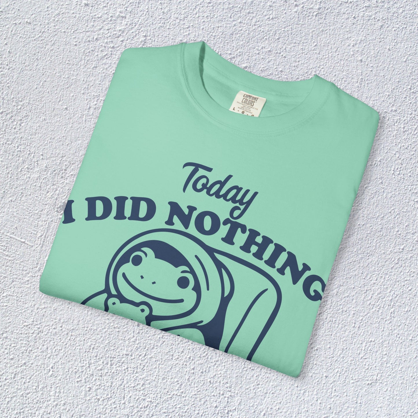 Today I Did Nothing and That is Ok Unisex T-Shirt, Positive Vibes Shirt, Be Positive Tee, Self Motivation Clothing, Gifts for Mental Health Advocates