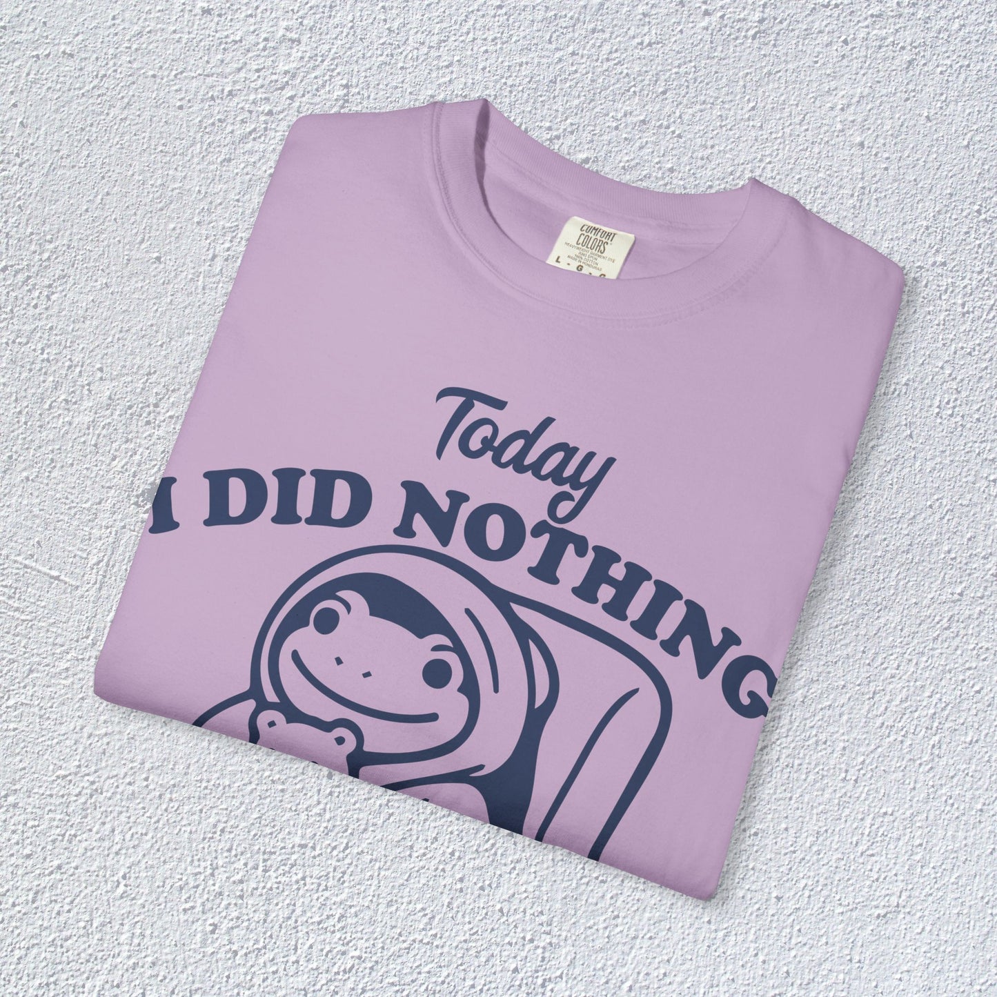 Today I Did Nothing and That is Ok Unisex T-Shirt, Positive Vibes Shirt, Be Positive Tee, Self Motivation Clothing, Gifts for Mental Health Advocates