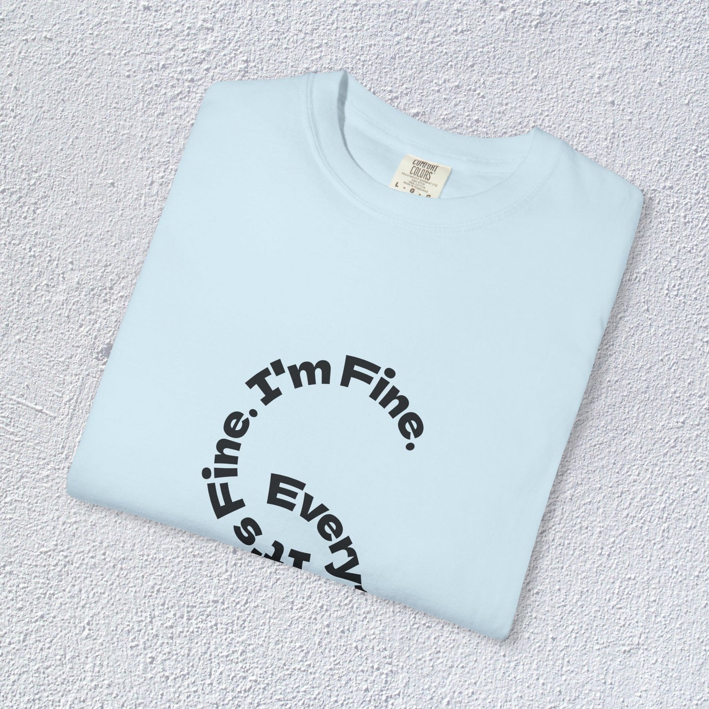 It's Fine. I'm Fine. Everything's Fine. Unisex T-Shirt, Mental Health Graphic Tee, Gift for Introverts