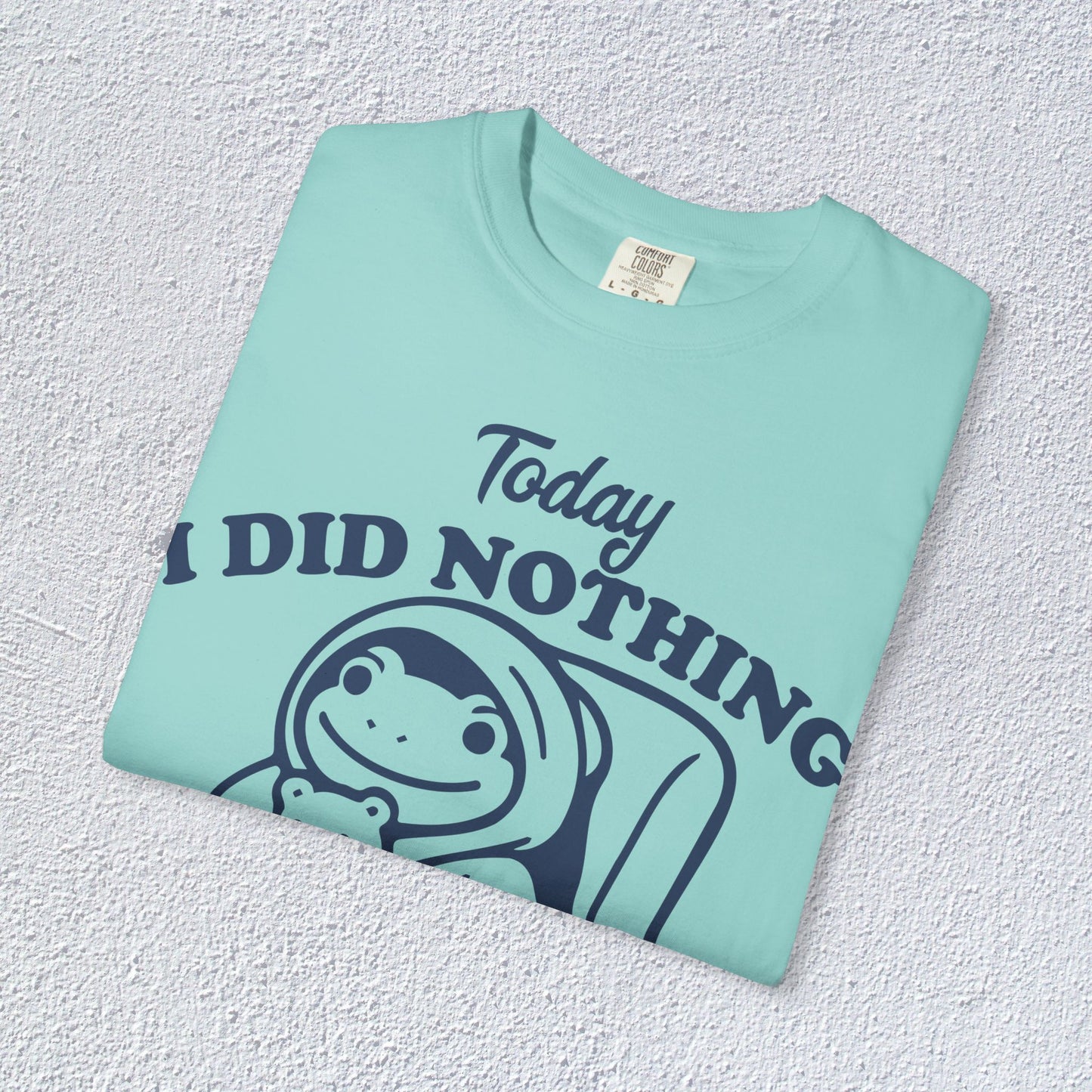 Today I Did Nothing and That is Ok Unisex T-Shirt, Positive Vibes Shirt, Be Positive Tee, Self Motivation Clothing, Gifts for Mental Health Advocates