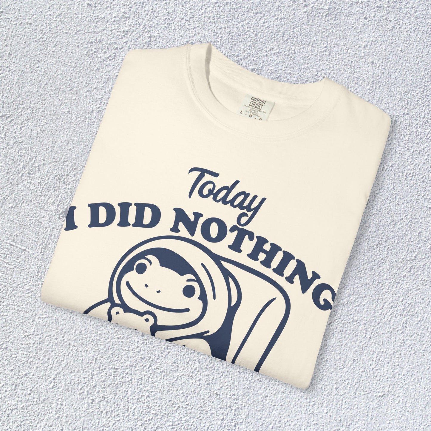 Today I Did Nothing and That is Ok Unisex T-Shirt, Positive Vibes Shirt, Be Positive Tee, Self Motivation Clothing, Gifts for Mental Health Advocates