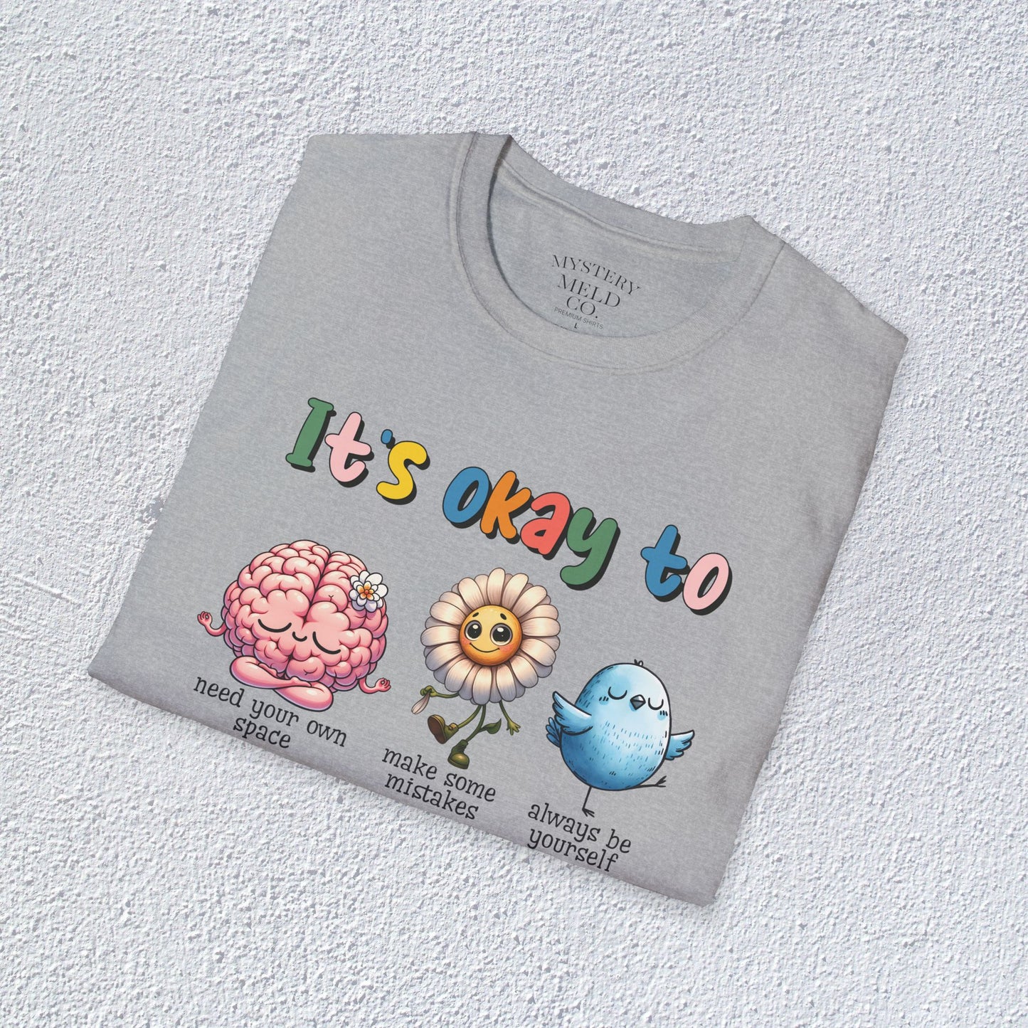 It is Ok To Unisex T-Shirt, Mental Health Matter Graphic Tee, Mental Health Apparel, Cozy Gift for Friends, Self-Care Reminder Shirt