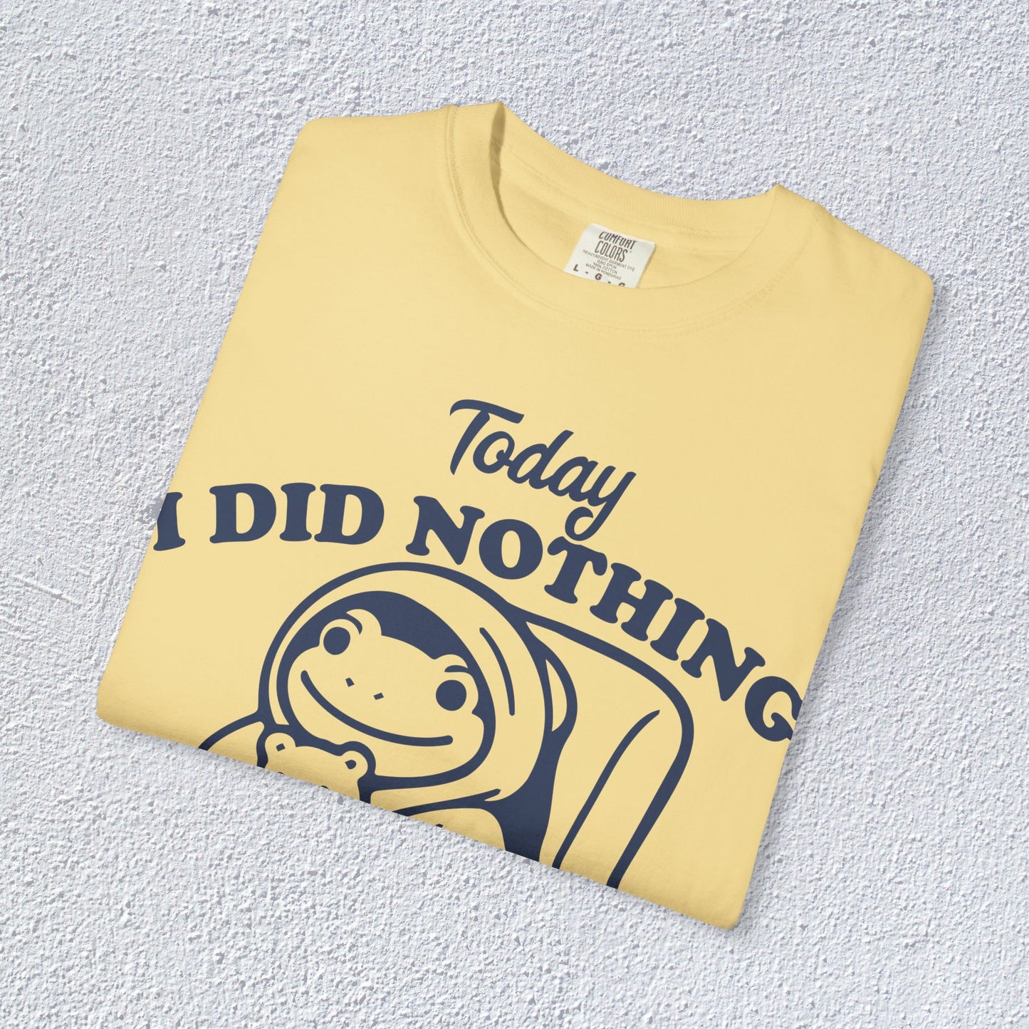 Today I Did Nothing and That is Ok Unisex T-Shirt, Positive Vibes Shirt, Be Positive Tee, Self Motivation Clothing, Gifts for Mental Health Advocates