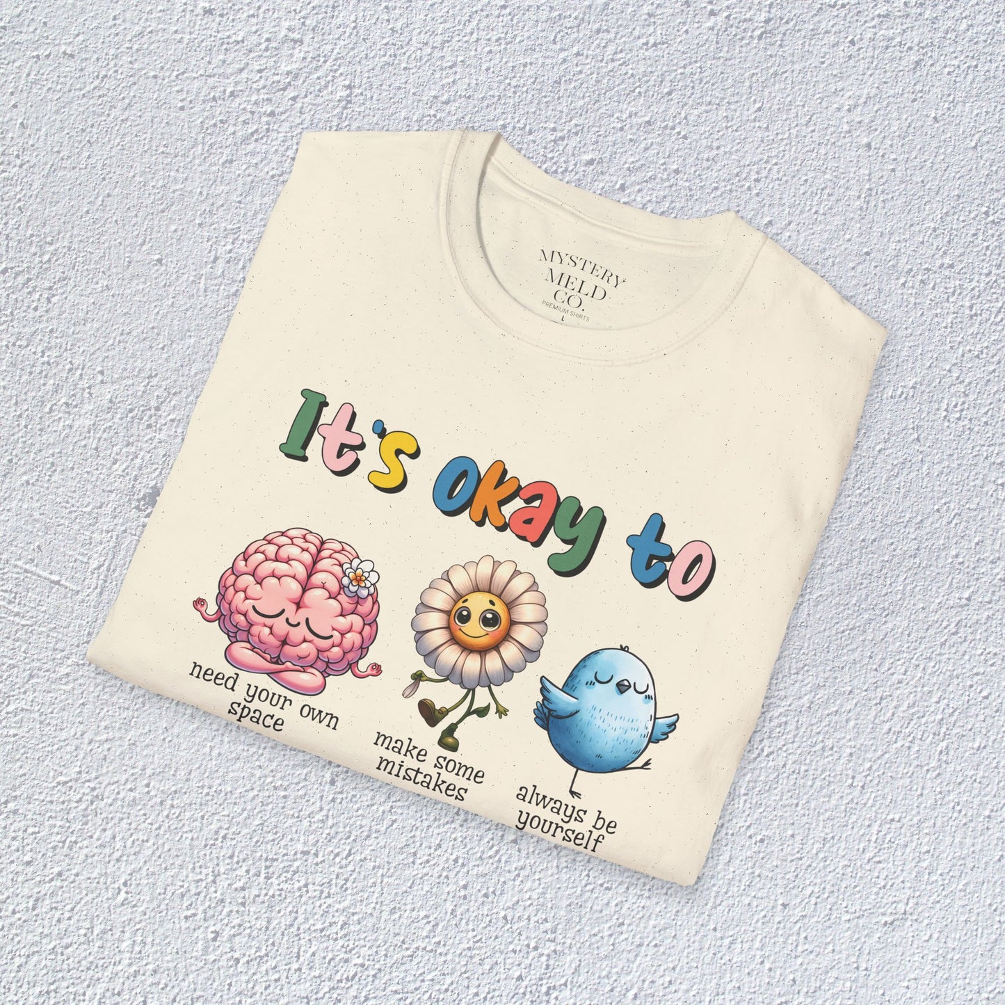 It is Ok To Unisex T-Shirt, Mental Health Matter Graphic Tee, Mental Health Apparel, Cozy Gift for Friends, Self-Care Reminder Shirt