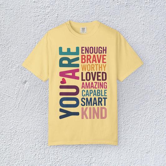 You are Enough Self Love Unisex T-Shirt, Positive Vibes Shirt, Be Positive Tee,  Self Motivation Clothing, Gifts for Mental Health Advocates