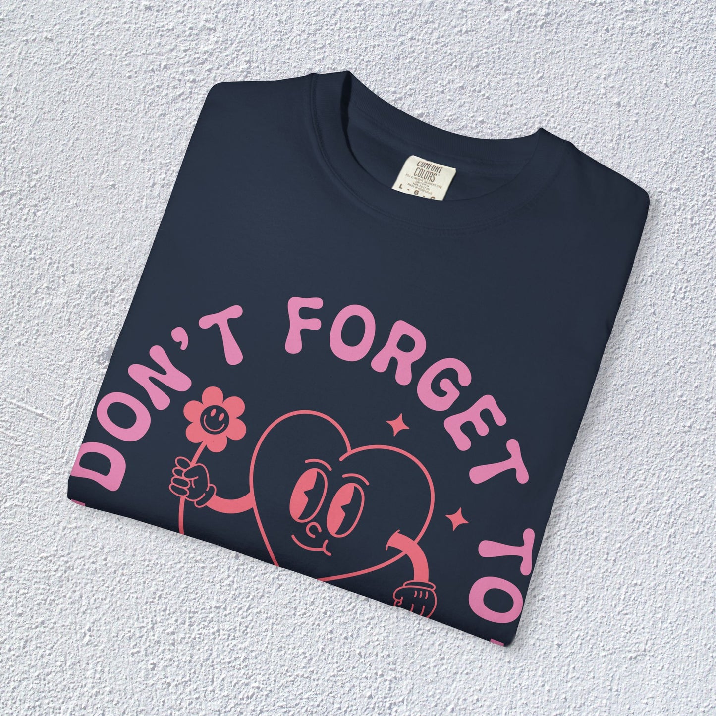 Do not Forget to Love Yourself T-Shirt, Mental Health Graphic Tee, Gift for Introverts