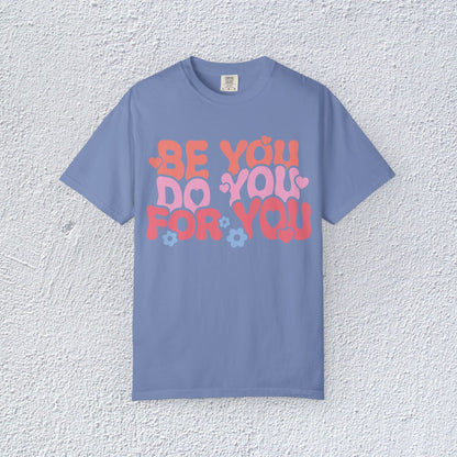 Be You Do You For You T-Shirt, Mental Health Graphic Tee, Gift for Introverts