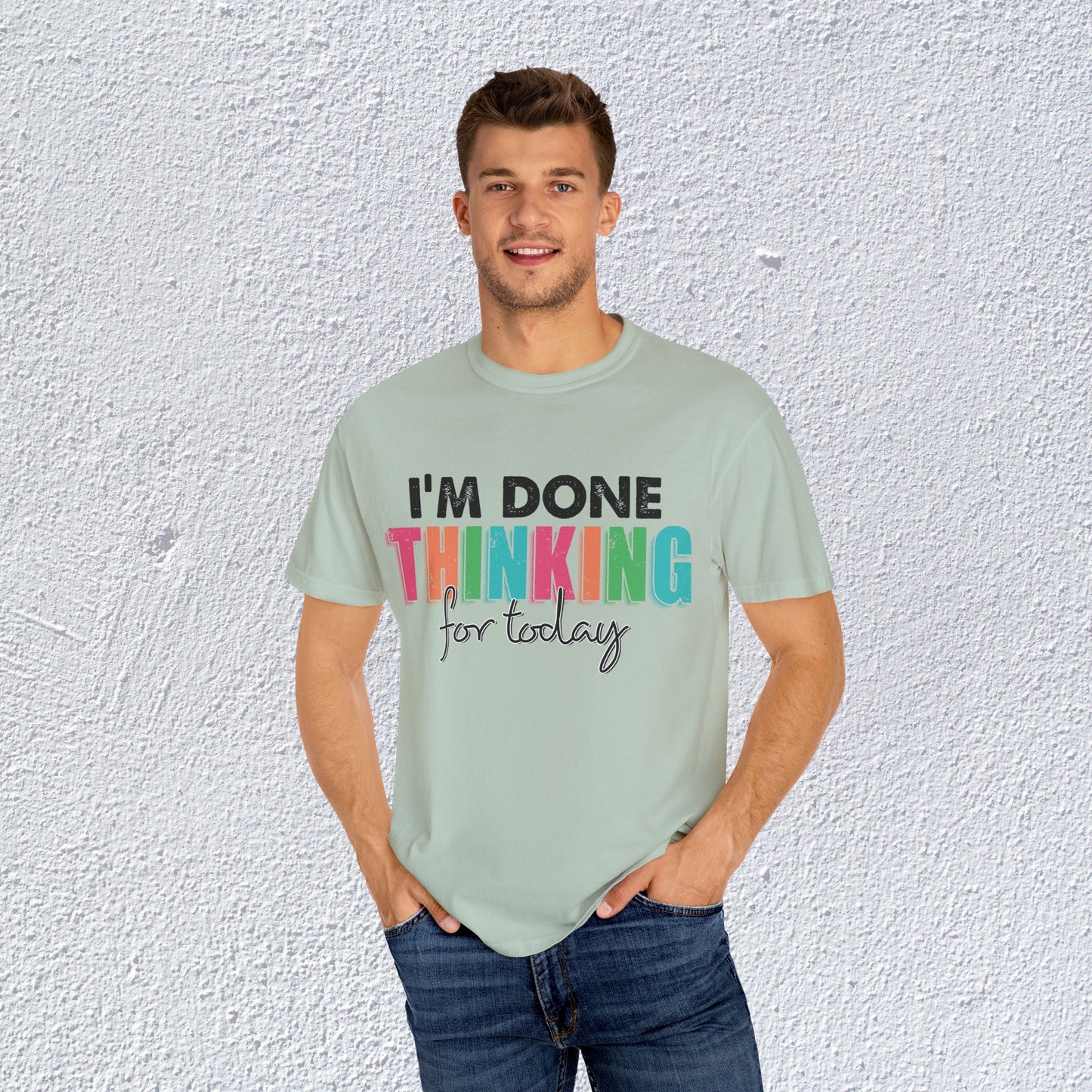 I Am Done Thinking About for today Unisex T-Shirt, Butterfly Mental Health Graphic Tee, Gift for Introverts