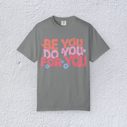 Be You Do You For You T-Shirt, Mental Health Graphic Tee, Gift for Introverts