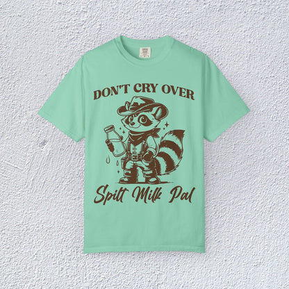 Do not Cry Over Spilt Milk Pal T-Shirt, Mental Health Graphic Tee, Gift for Introverts