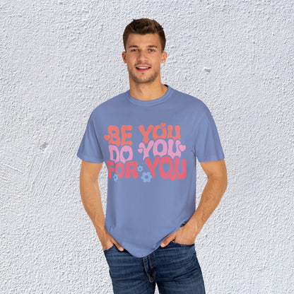Be You Do You For You T-Shirt, Mental Health Graphic Tee, Gift for Introverts