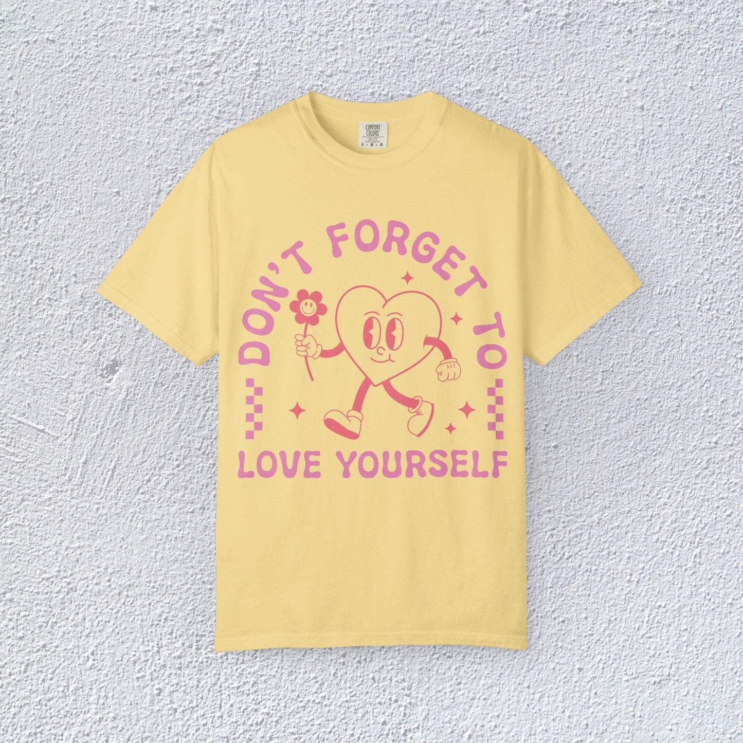 Do not Forget to Love Yourself T-Shirt, Mental Health Graphic Tee, Gift for Introverts