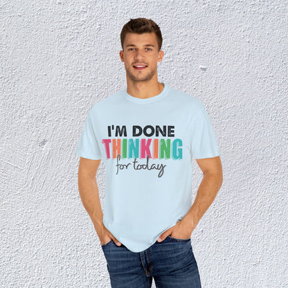 I Am Done Thinking About for today Unisex T-Shirt, Butterfly Mental Health Graphic Tee, Gift for Introverts
