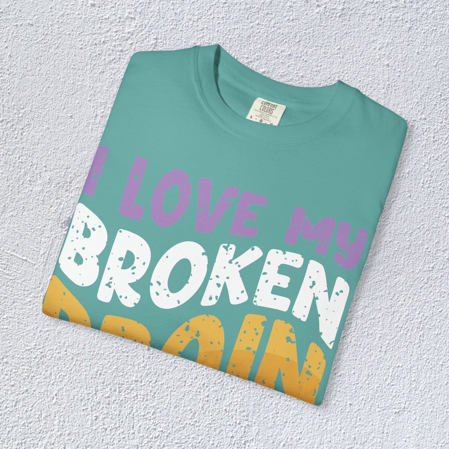 I Love My Broken Brain More Than People is T-Shirt, Mental Health Graphic Tee, Gift for Introverts