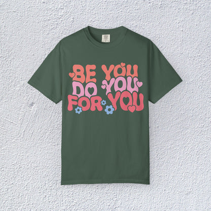 Be You Do You For You T-Shirt, Mental Health Graphic Tee, Gift for Introverts