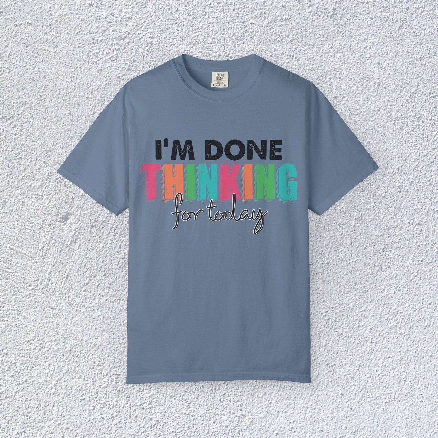 I Am Done Thinking About for today Unisex T-Shirt, Butterfly Mental Health Graphic Tee, Gift for Introverts