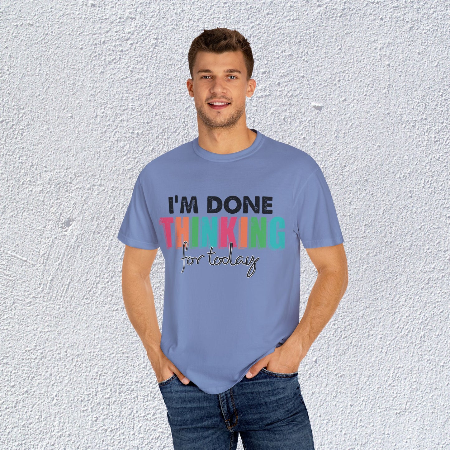 I Am Done Thinking About for today Unisex T-Shirt, Butterfly Mental Health Graphic Tee, Gift for Introverts