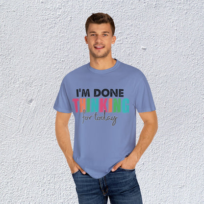 I Am Done Thinking About for today Unisex T-Shirt, Butterfly Mental Health Graphic Tee, Gift for Introverts