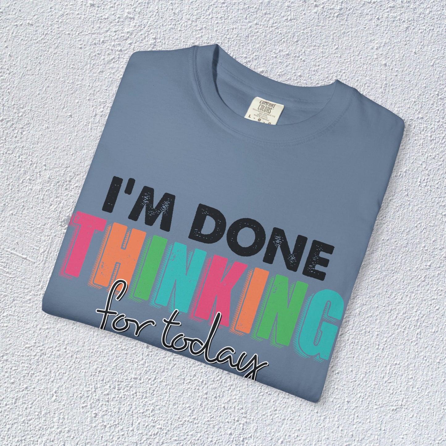 I Am Done Thinking About for today Unisex T-Shirt, Butterfly Mental Health Graphic Tee, Gift for Introverts