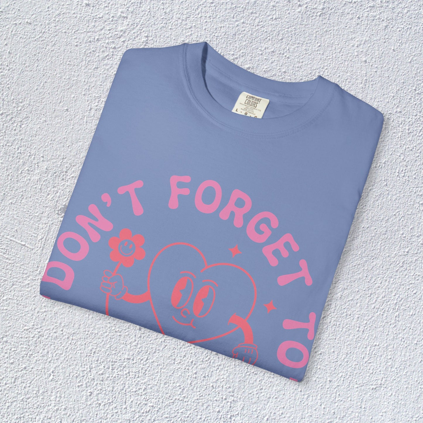 Do not Forget to Love Yourself T-Shirt, Mental Health Graphic Tee, Gift for Introverts