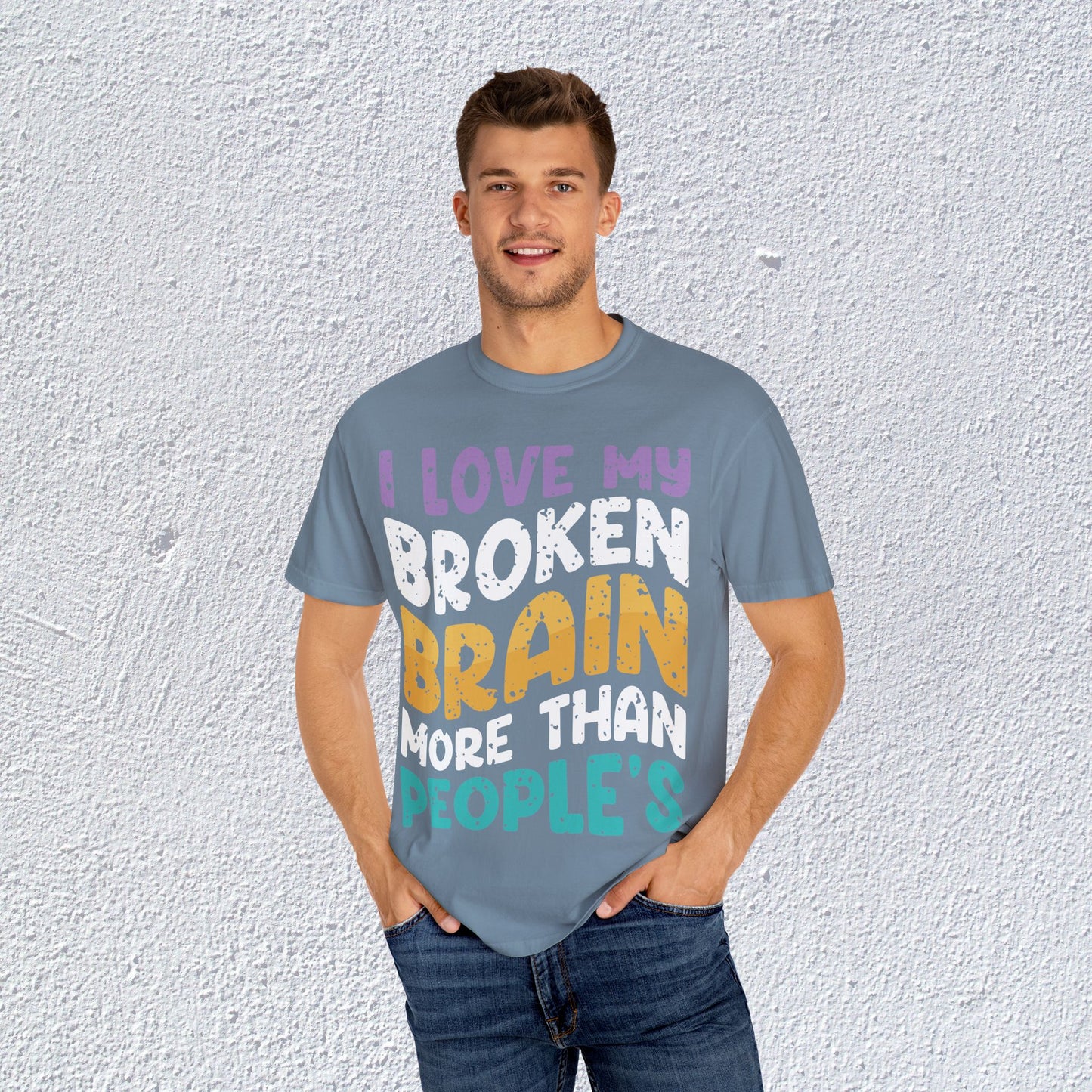 I Love My Broken Brain More Than People is T-Shirt, Mental Health Graphic Tee, Gift for Introverts