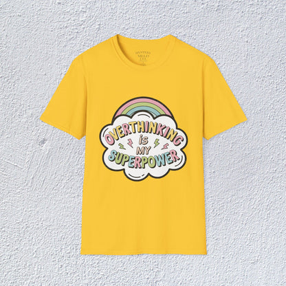 Overthinking is My Superpower Unisex T-Shirt, Mental Health Graphic Tee, Mental Health Apparel, Cozy Gift for Friends, Self-Care Reminder Shirt