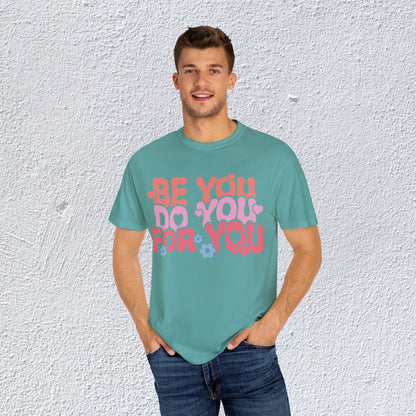 Be You Do You For You T-Shirt, Mental Health Graphic Tee, Gift for Introverts