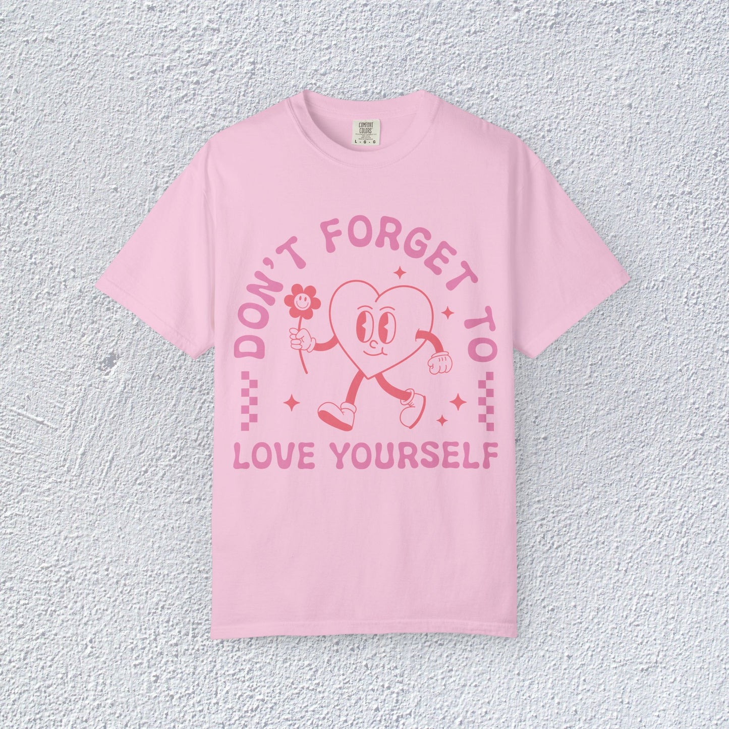 Do not Forget to Love Yourself T-Shirt, Mental Health Graphic Tee, Gift for Introverts