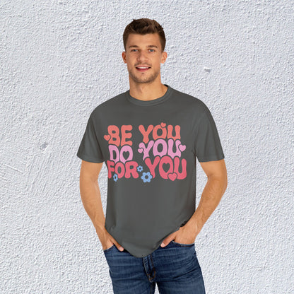 Be You Do You For You T-Shirt, Mental Health Graphic Tee, Gift for Introverts