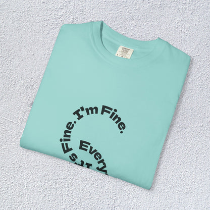 It's Fine. I'm Fine. Everything's Fine. Unisex T-Shirt, Mental Health Graphic Tee, Gift for Introverts