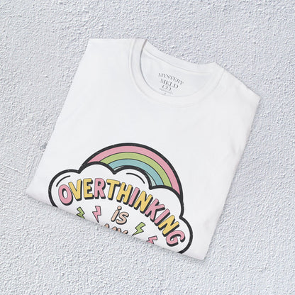 Overthinking is My Superpower Unisex T-Shirt, Mental Health Graphic Tee, Mental Health Apparel, Cozy Gift for Friends, Self-Care Reminder Shirt