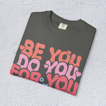 Be You Do You For You T-Shirt, Mental Health Graphic Tee, Gift for Introverts
