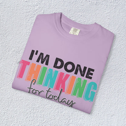 I Am Done Thinking About for today Unisex T-Shirt, Butterfly Mental Health Graphic Tee, Gift for Introverts