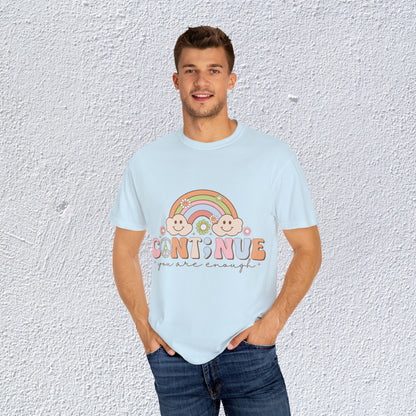 Continue You Are Enough Unisex T-Shirt, Mental Health Graphic Tee, Gift for Introverts