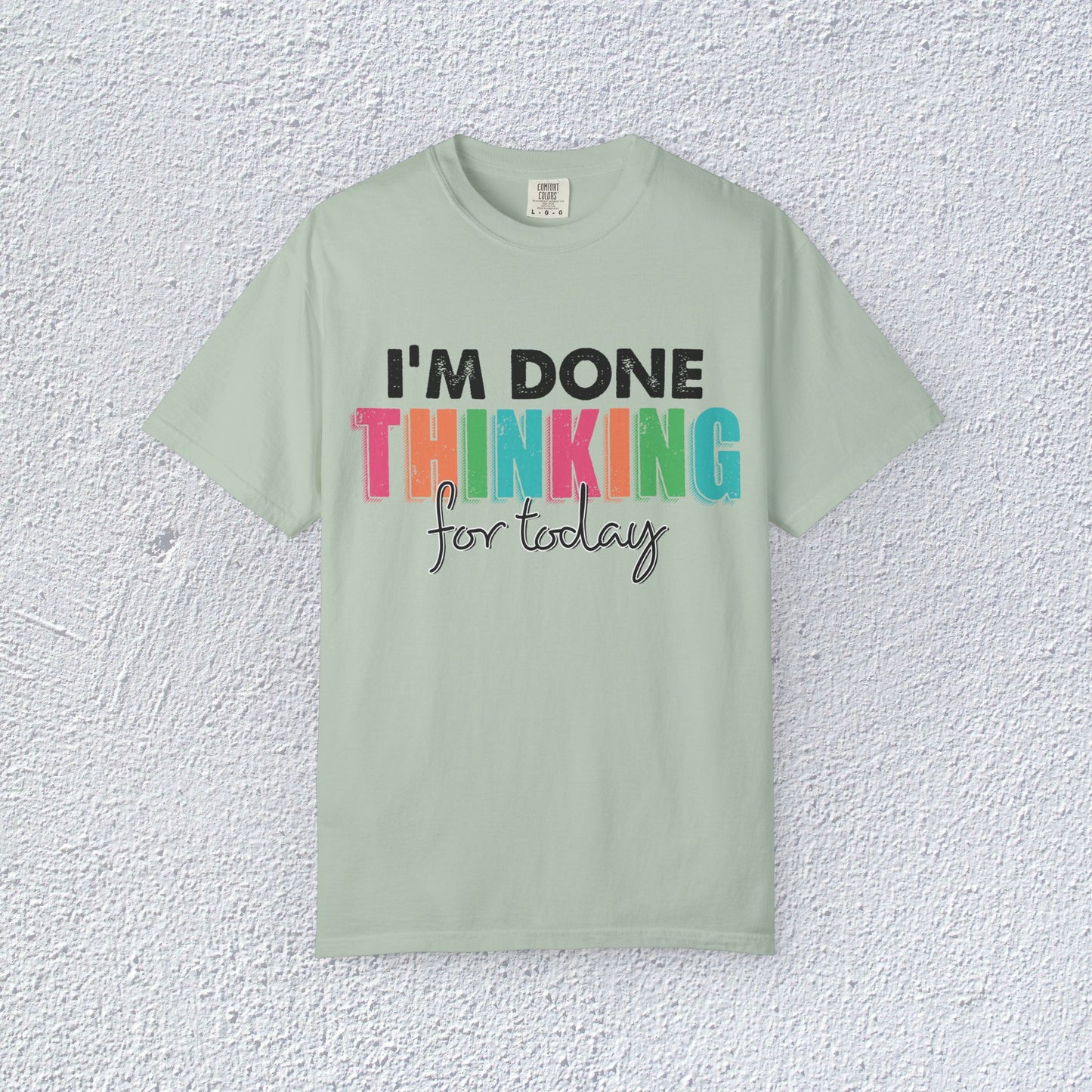 I Am Done Thinking About for today Unisex T-Shirt, Butterfly Mental Health Graphic Tee, Gift for Introverts