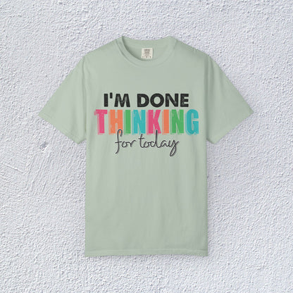 I Am Done Thinking About for today Unisex T-Shirt, Butterfly Mental Health Graphic Tee, Gift for Introverts