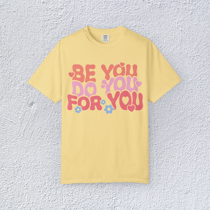 Be You Do You For You T-Shirt, Mental Health Graphic Tee, Gift for Introverts