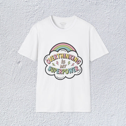 Overthinking is My Superpower Unisex T-Shirt, Mental Health Graphic Tee, Mental Health Apparel, Cozy Gift for Friends, Self-Care Reminder Shirt