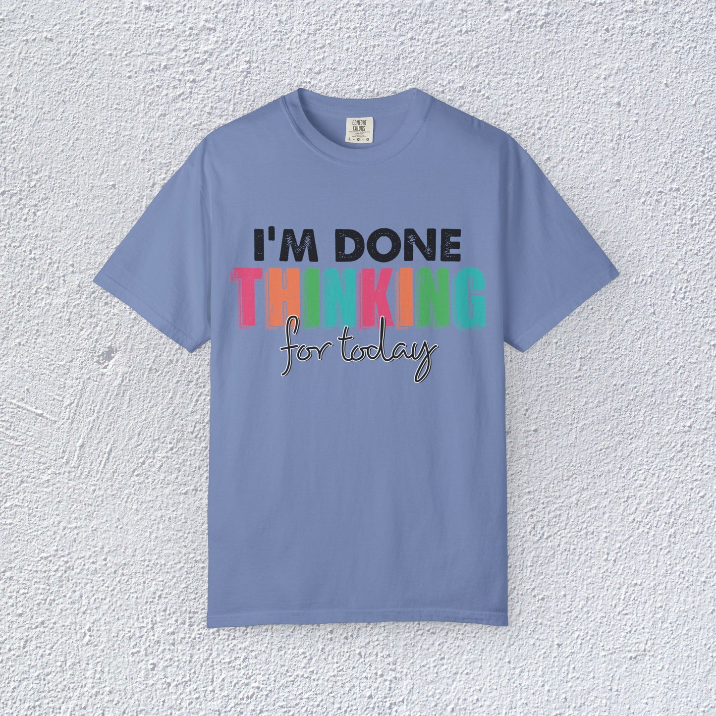I Am Done Thinking About for today Unisex T-Shirt, Butterfly Mental Health Graphic Tee, Gift for Introverts