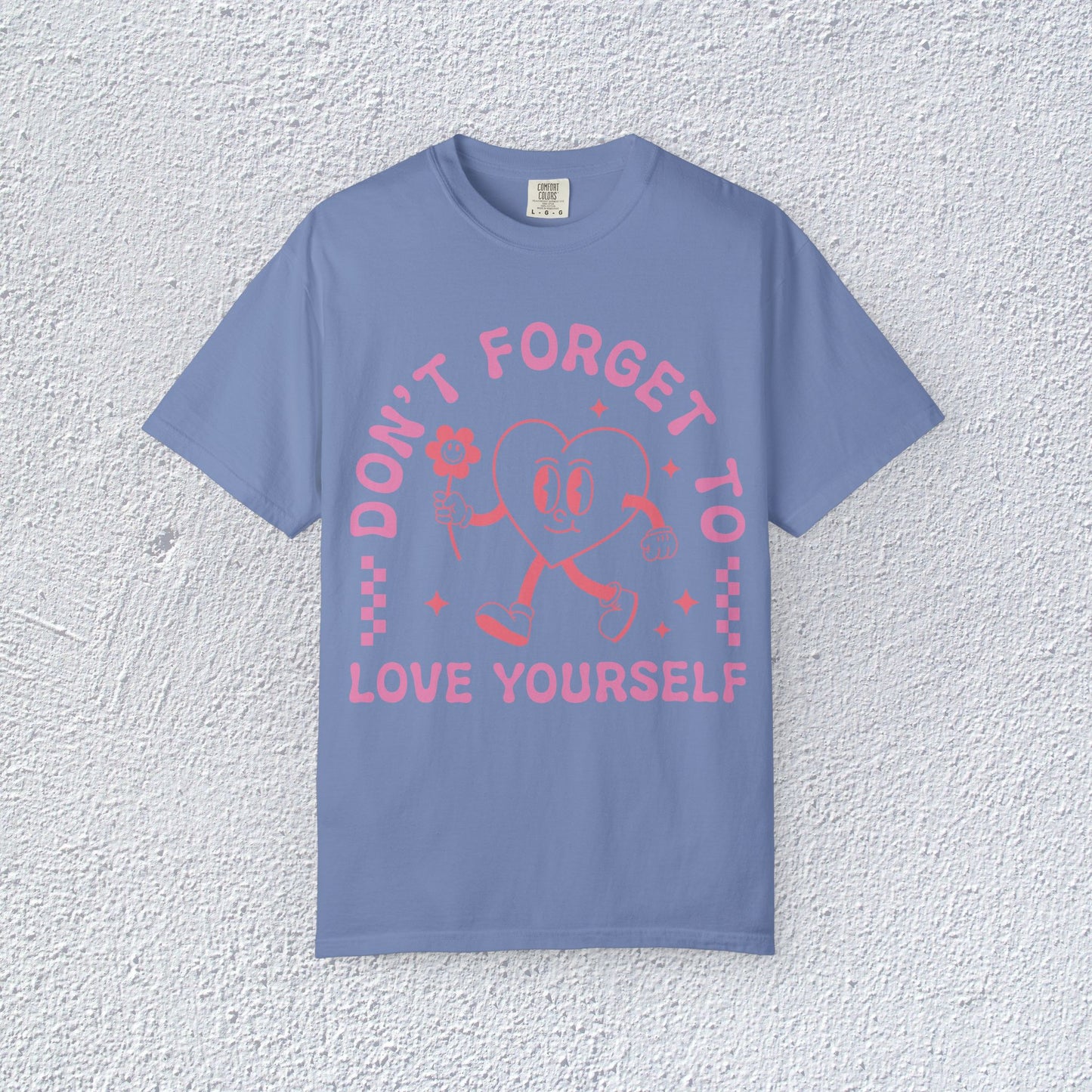 Do not Forget to Love Yourself T-Shirt, Mental Health Graphic Tee, Gift for Introverts