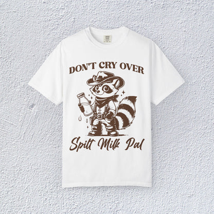 Do not Cry Over Spilt Milk Pal T-Shirt, Mental Health Graphic Tee, Gift for Introverts