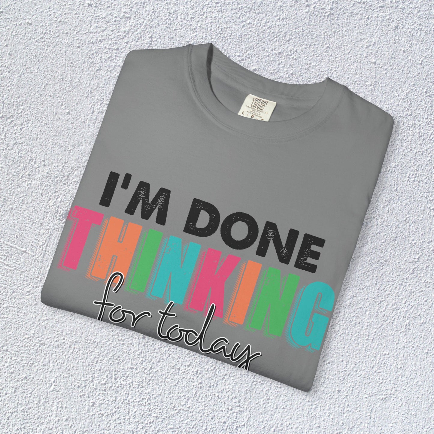 I Am Done Thinking About for today Unisex T-Shirt, Butterfly Mental Health Graphic Tee, Gift for Introverts