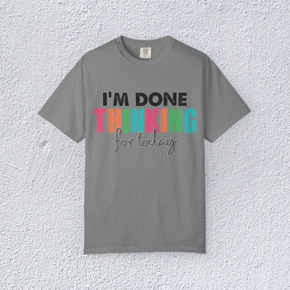 I Am Done Thinking About for today Unisex T-Shirt, Butterfly Mental Health Graphic Tee, Gift for Introverts