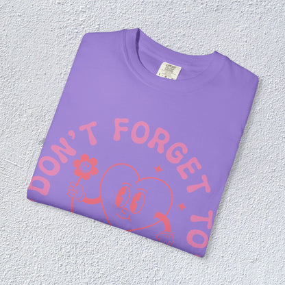 Do not Forget to Love Yourself T-Shirt, Mental Health Graphic Tee, Gift for Introverts