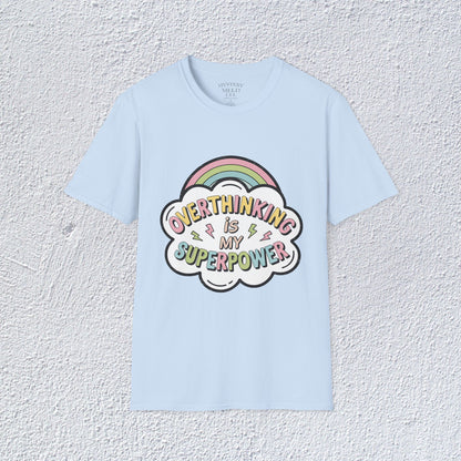 Overthinking is My Superpower Unisex T-Shirt, Mental Health Graphic Tee, Mental Health Apparel, Cozy Gift for Friends, Self-Care Reminder Shirt