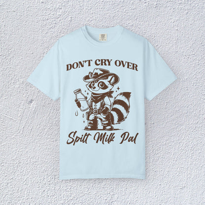 Do not Cry Over Spilt Milk Pal T-Shirt, Mental Health Graphic Tee, Gift for Introverts