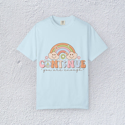Continue You Are Enough Unisex T-Shirt, Mental Health Graphic Tee, Gift for Introverts