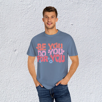 Be You Do You For You T-Shirt, Mental Health Graphic Tee, Gift for Introverts