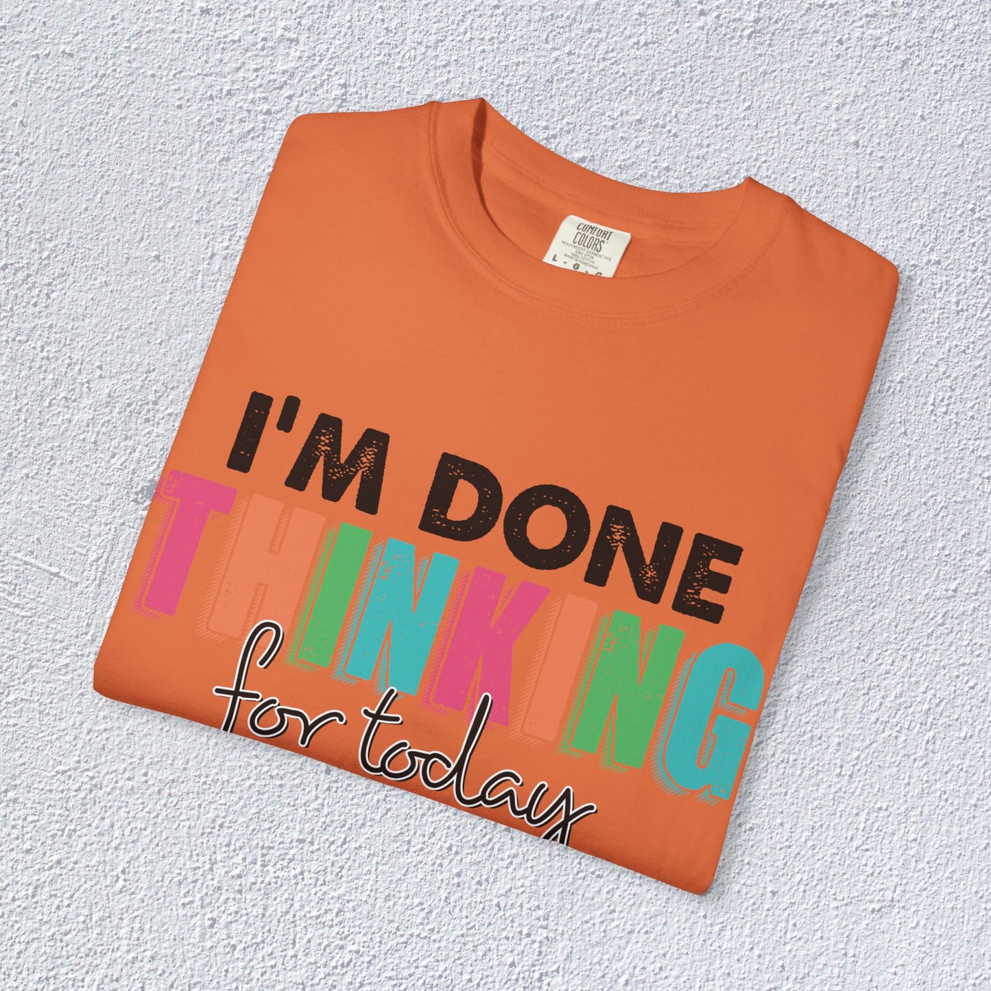 I Am Done Thinking About for today Unisex T-Shirt, Butterfly Mental Health Graphic Tee, Gift for Introverts