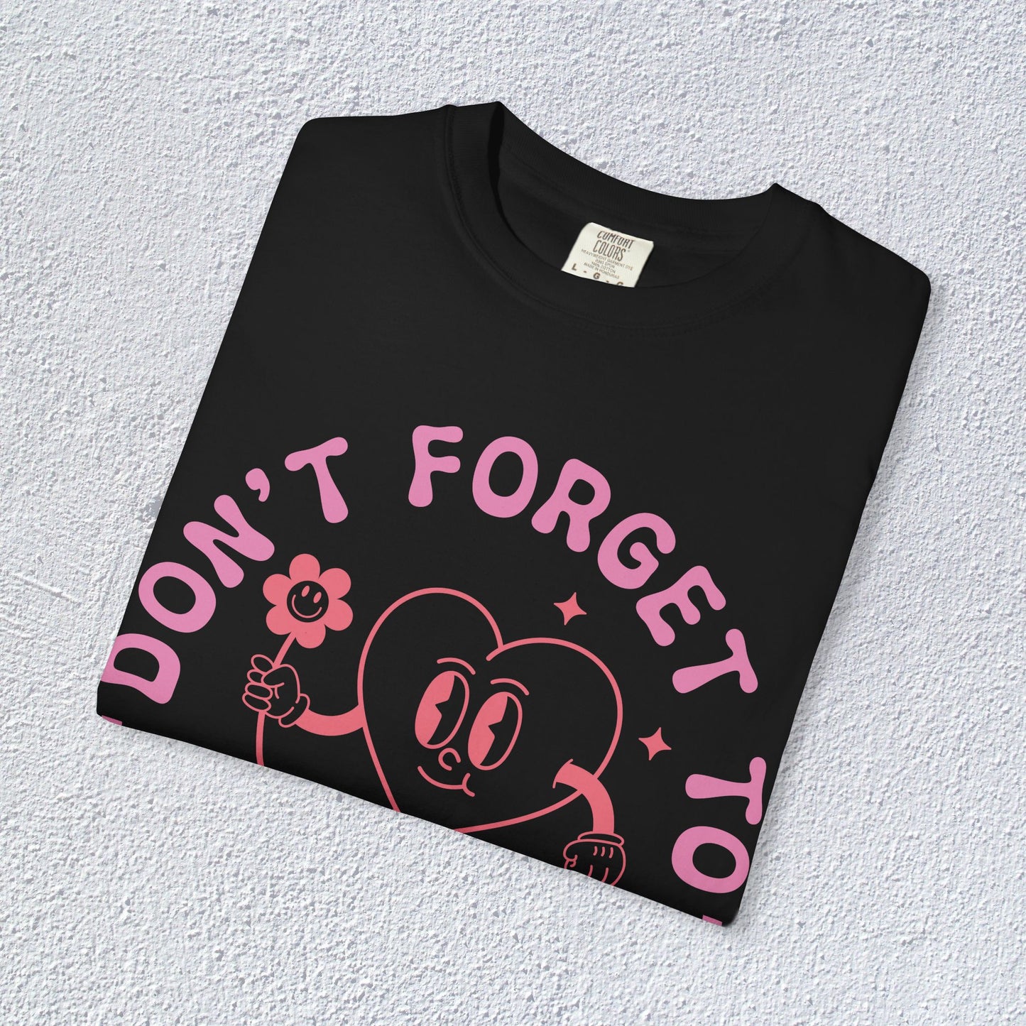 Do not Forget to Love Yourself T-Shirt, Mental Health Graphic Tee, Gift for Introverts